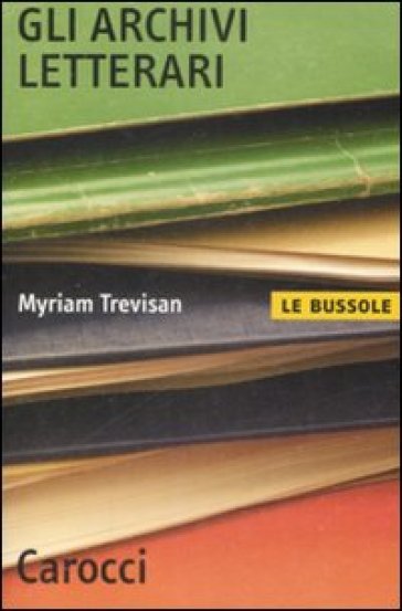 Gli archivi letterari - Myriam Trevisan