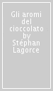 Gli aromi del cioccolato