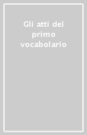 Gli atti del primo vocabolario