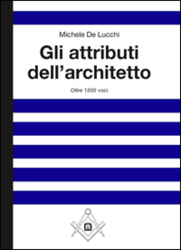 Gli attributi dell'architetto - Michele De Lucchi