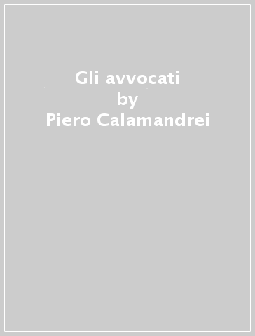 Gli avvocati - Piero Calamandrei