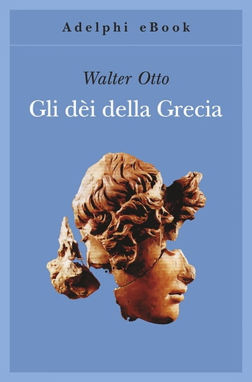 Gli dèi della Grecia - Walter F. Otto