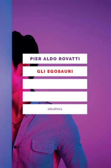 Gli egosauri - Pier Aldo Rovatti