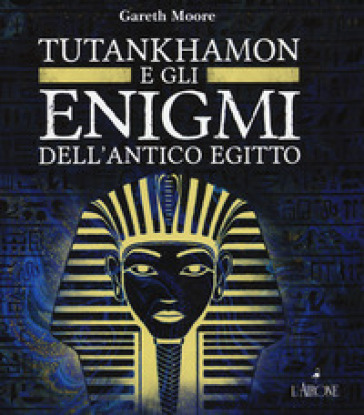 Gli enigmi di Tutankhamon - Gareth Moore