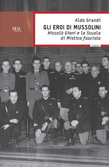 Gli eroi di Mussolini - Aldo Grandi