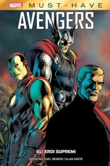 Gli eroi supremi. Avengers - Brian Michael Bendis