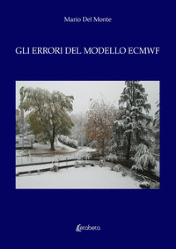 Gli errori del modello ECMWF - Mario Del Monte