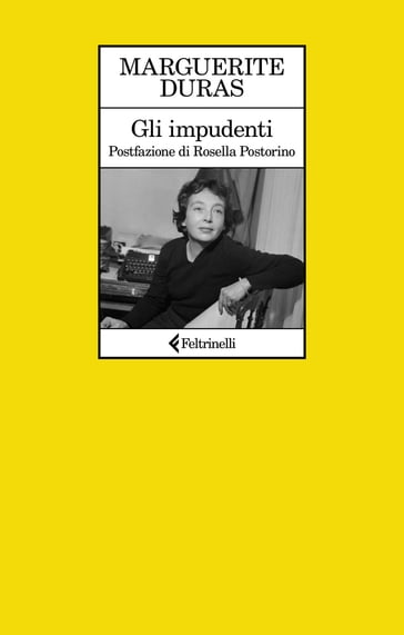 Gli impudenti - Marguerite Duras - Rosella Postorino