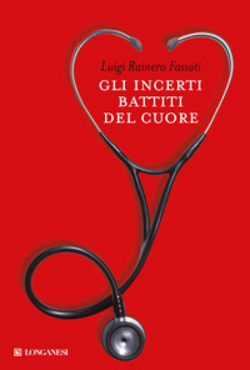 Gli incerti battiti del cuore - Luigi Rainero Fassati