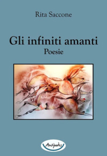 Gli infiniti amanti - Rita Saccone