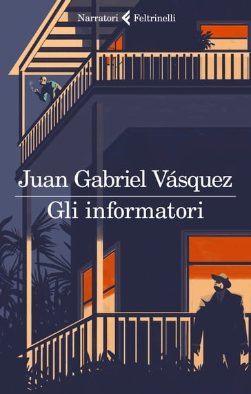 Gli informatori - Juan Gabriel Vásquez