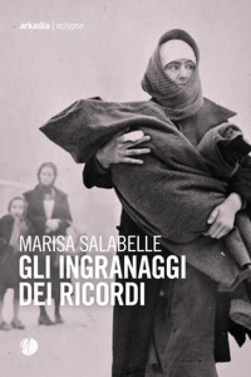 Gli ingranaggi dei ricordi - Marisa Salabelle