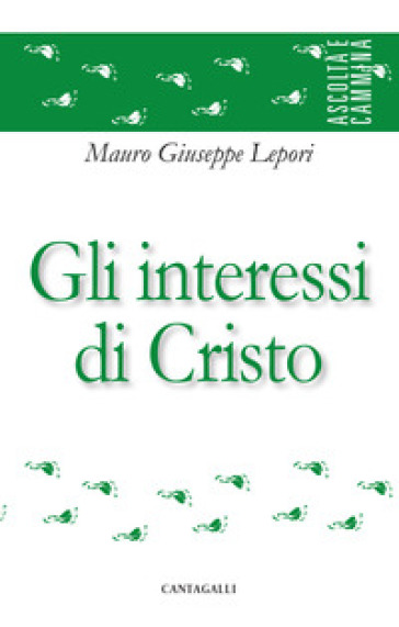 Gli interessi di Cristo - Mauro Giuseppe Lepori