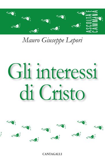 Gli interessi di Cristo - Mauro Giuseppe Lepori