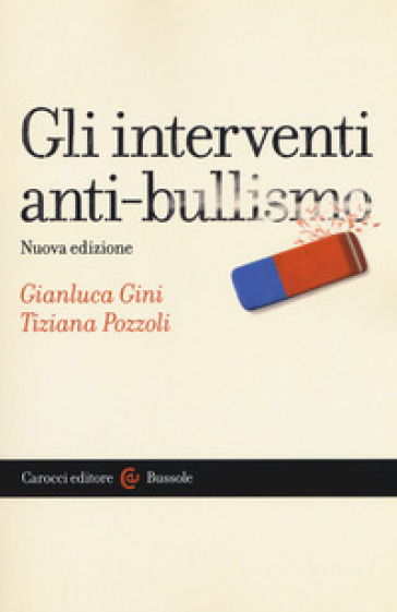 Gli interventi anti-bullismo - Gianluca Gini - Tiziana Pozzoli