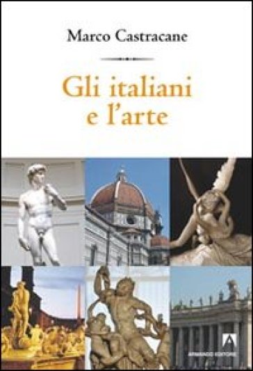 Gli italiani e l'arte - Marco Castracane