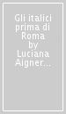 Gli italici prima di Roma