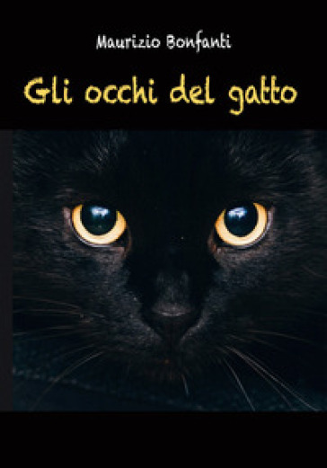 Gli occhi del gatto - Maurizio Bonfanti