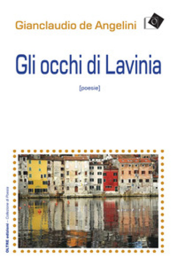 Gli occhi di Lavinia - Gianclaudio De Angelini