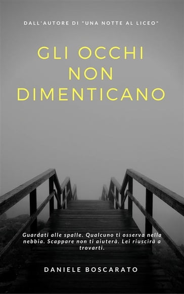 Gli occhi non dimenticano - Daniele Boscarato