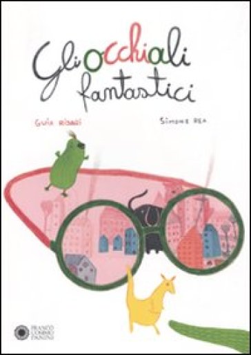 Gli occhiali fantastici - Simone Rea - Guia Risari