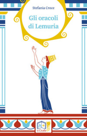 Gli oracoli di Lemuria - Stefania Croce