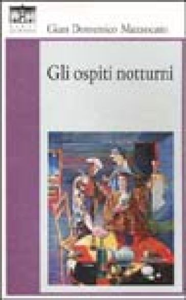 Gli ospiti notturni - Gian Domenico Mazzocato