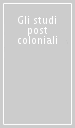 Gli studi post coloniali