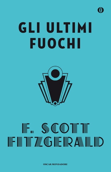 Gli ultimi fuochi - Francis Scott Fitzgerald