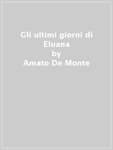 Gli ultimi giorni di Eluana - Amato De Monte - Cinzia Gori