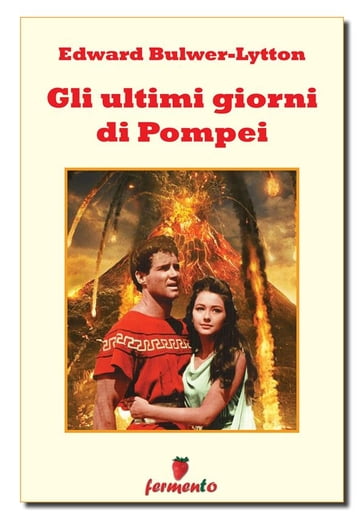 Gli ultimi giorni di Pompei - Edward Bulwer-Litton