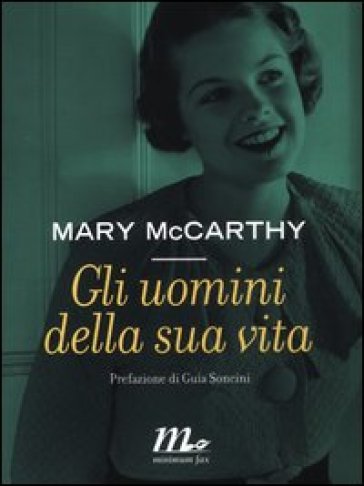 Gli uomini della sua vita - Mary McCarthy