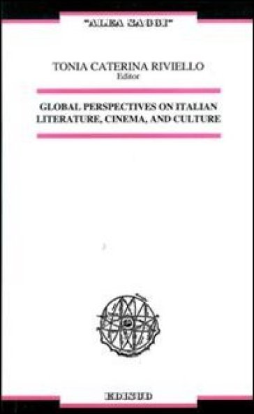 Global perspectives on italian literature, cinema, and culture. Ediz. italiana e inglese