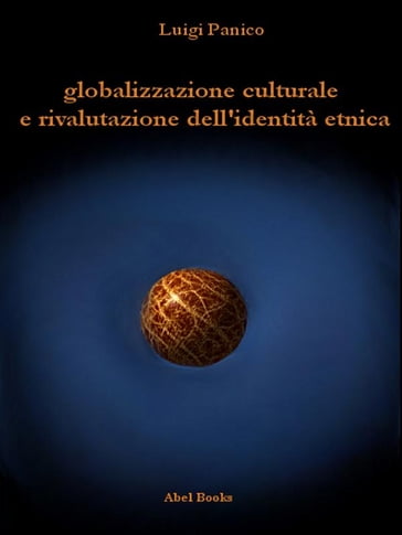 Globalizzazione culturale e rivalutazione dell'identità etnica - Luigi Panico