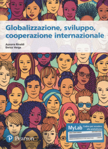 Globalizzazione, sviluppo, cooperazione internazionale. Ediz. MyLab. Con espansione online - Azzurra Rinaldi - Enrico Verga
