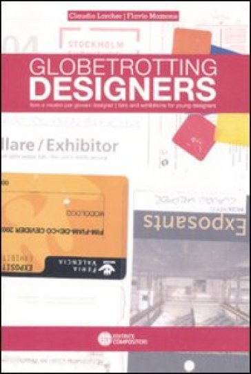Globettrotting designers. Fiere e mostre per giovani designers. Ediz. italiana e inglese - C. Larcher | 
