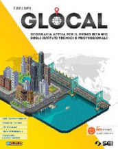 Glocal. Geografia attiva. Per il primo biennio degli Ist. tecnici e professionali. Con e-book. Con espansione online