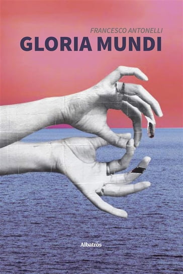 Gloria Mundi - Francesco Antonelli