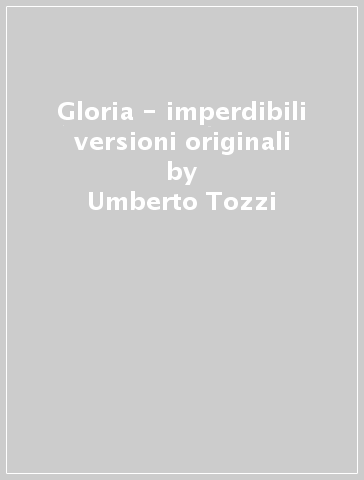 Gloria - imperdibili versioni originali - Umberto Tozzi