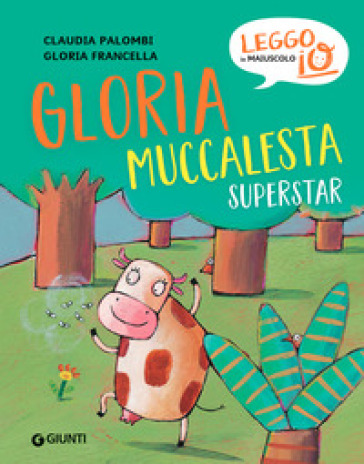 Gloria muccalesta superstar. Ediz. a colori - Claudia Palombi
