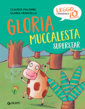 Gloria muccalesta superstar. Ediz. a colori