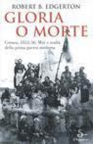 Gloria o morte. Crimea 1853-56 - Robert B. Edgerton