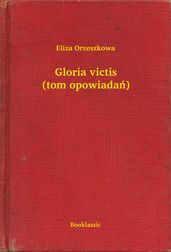 Gloria victis (tom opowiada)