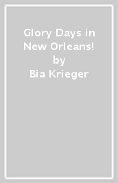 Glory Days in New Orleans!