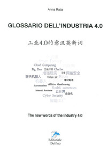Glossario dell'industria 4.0. Ediz. italiana cinese e inglese