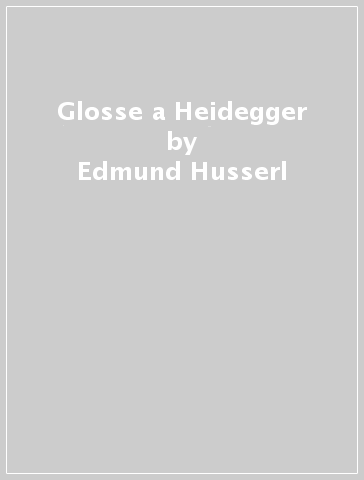 Glosse a Heidegger - Edmund Husserl