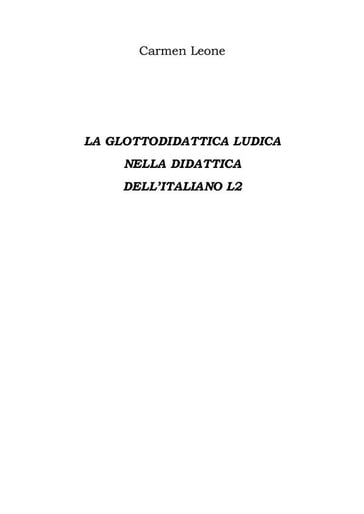 La Glottodidattica Ludica Nella Didattica Dell'italiano L2 - Carmen Leone