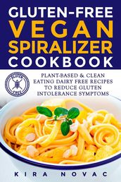 Gluten-Free Vegan Spiralizer Cookbook