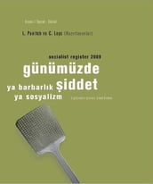 Günümüzde iddet ya Barbarlk ya Sosyalizm - Socialist Register 2009