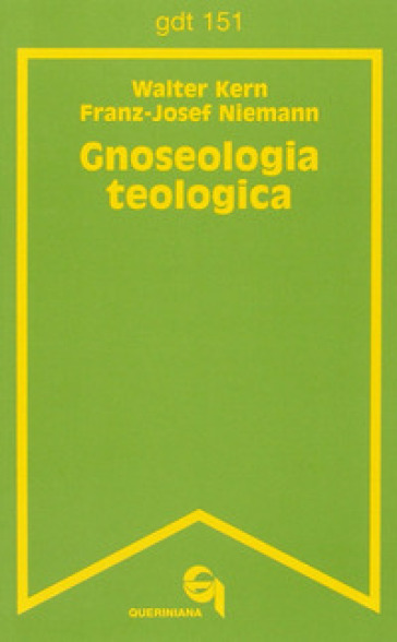 Gnoseologia teologica - Franz Josef Niemann - Walter Kern